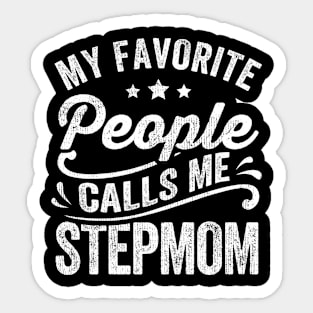 My Favorite People Calls Me Stepmom Sticker